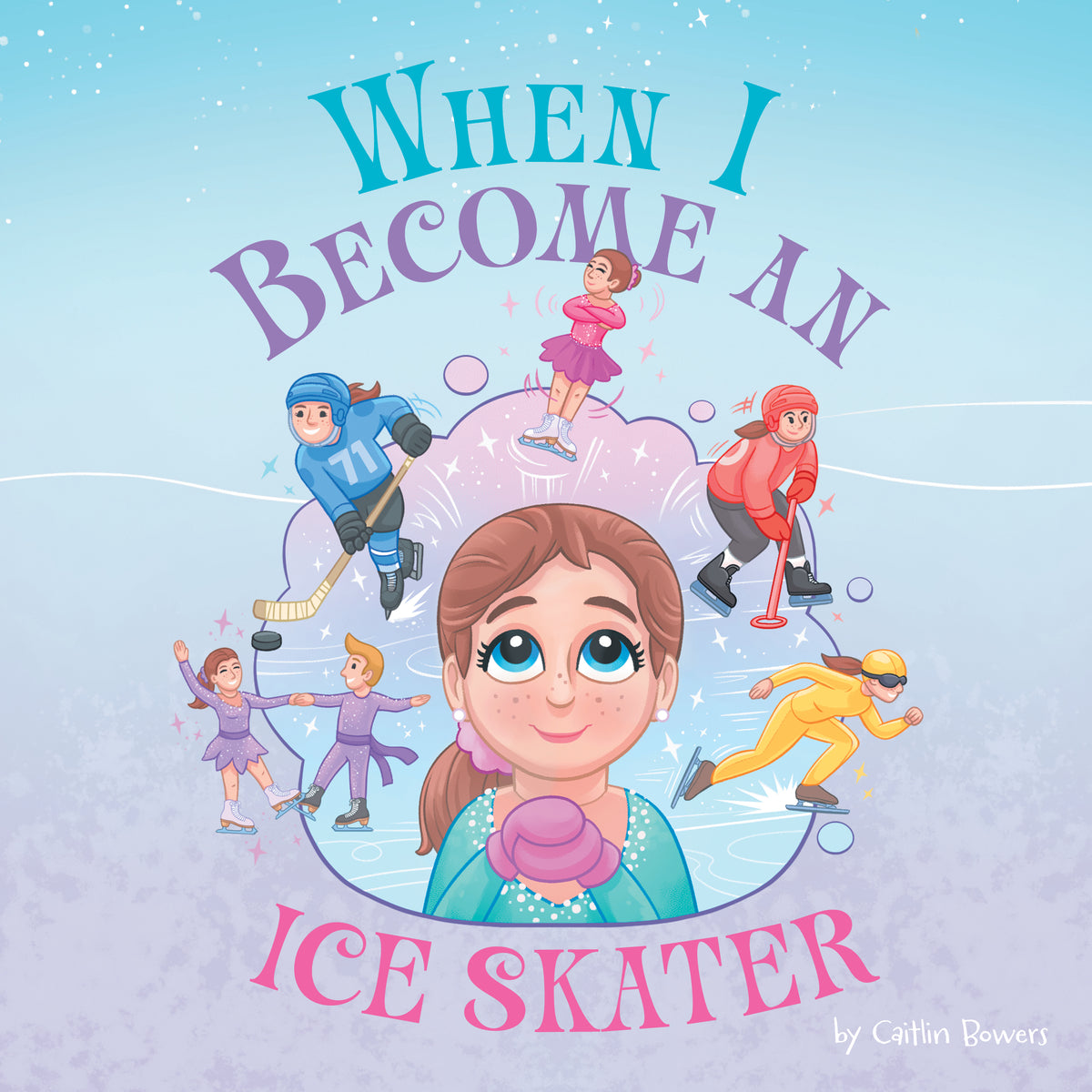 When I Become an Ice Skater | Caitlin Bowers